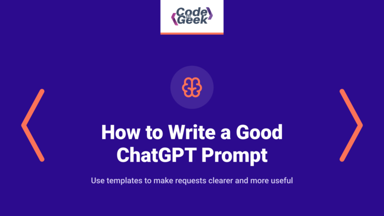 How to Write a Good ChatGPT Prompt (With Templates)