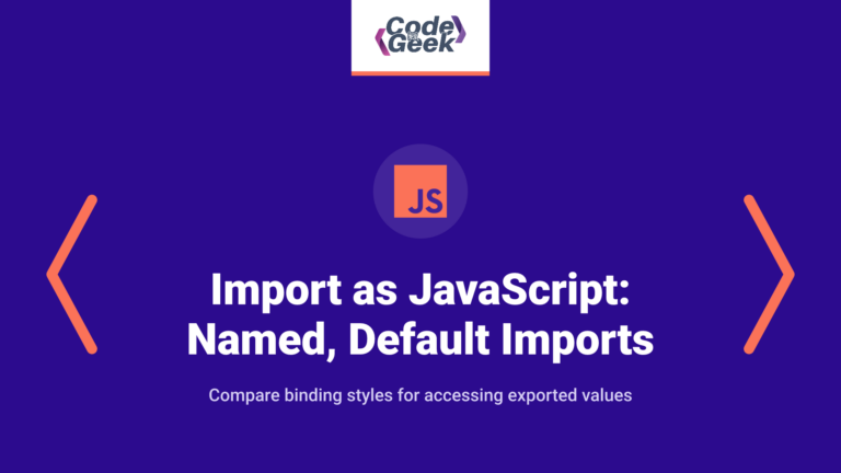 Import as JavaScript: named, default and namespace imports explained