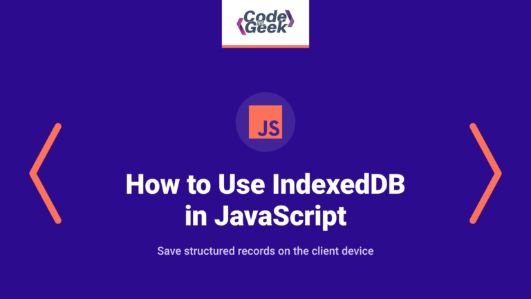 How to Use IndexedDB in JavaScript for Browser Storage