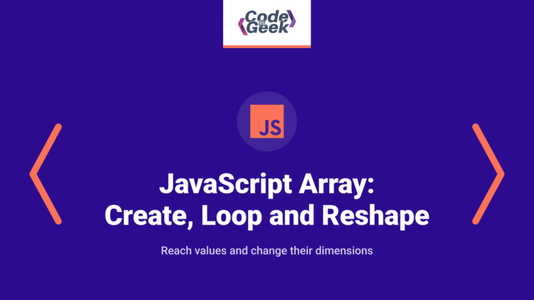 JavaScript Array Explained: Create, Access, Loop and Reshape