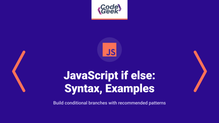 JavaScript if else: Syntax, Examples and Best Practices