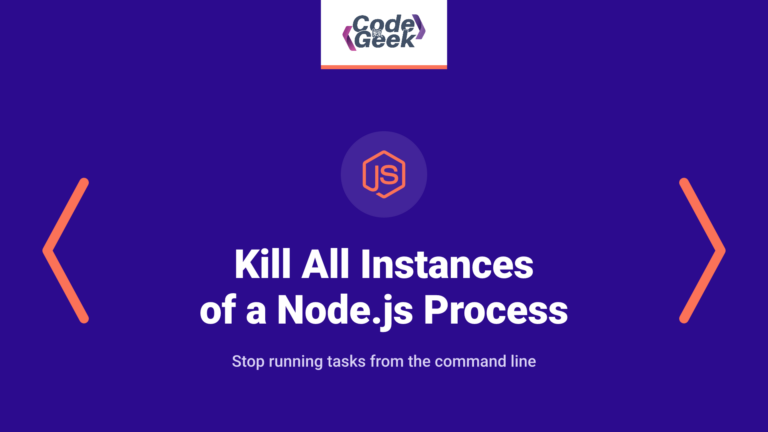 Kill All Instances of a Node.js Process Using Command Line: A Beginner’s Guide
