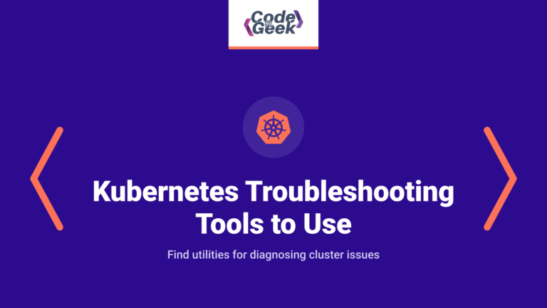 Kubernetes Troubleshooting Tools Your DevOps Team Should Use
