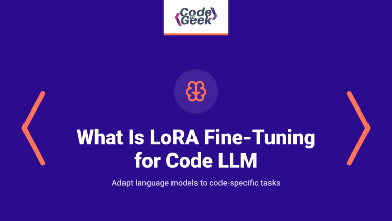 What is LoRA Fine-Tuning for Code LLM | From Zero to AI Hero
