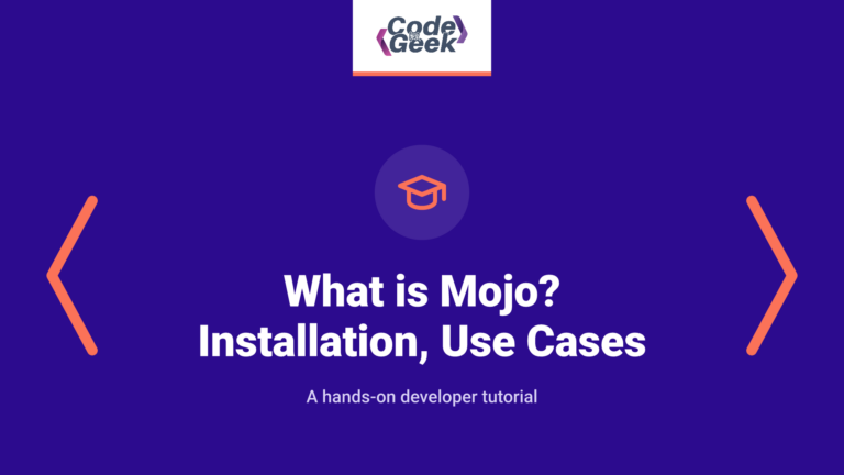 What is Mojo? Installation, Use Cases, and Interview Questions