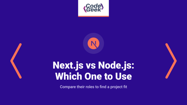 Next.js vs Node.js: Which One to Use When