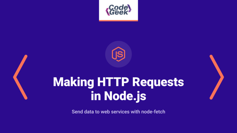 Making HTTP Requests in Node.js With node-fetch