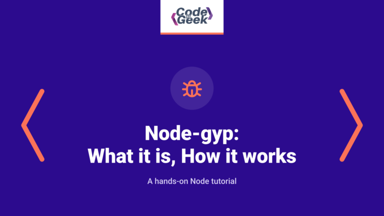Node-gyp: What it is, How it works and How to fix common errors