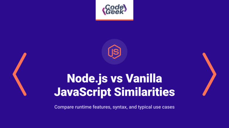 Node.js vs Vanilla JavaScript – What are the similarities and differences?