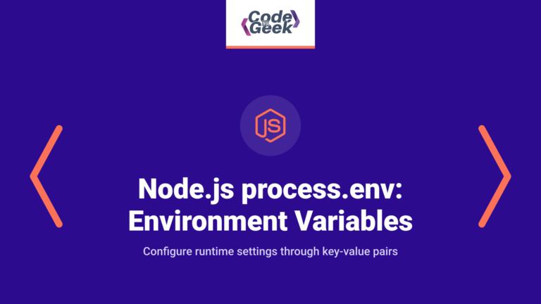Node.js process.env: A Comprehensive Guide to Environment Variables