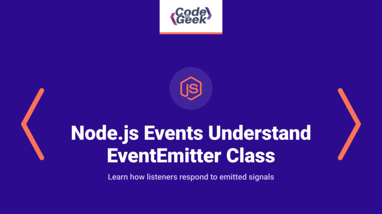 Node.js Events: Understand EventEmitter Class and Its Methods