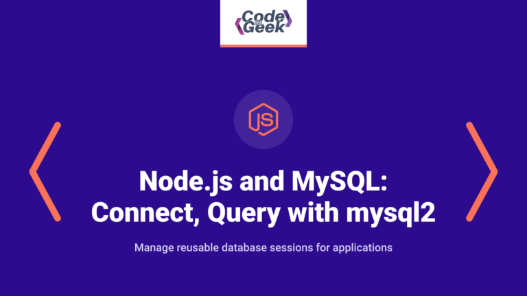 Node.js and MySQL Tutorial: Connect, Query, and Pool with mysql2