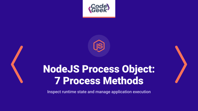 NodeJS Process Object: 7 Process Methods in NodeJS to Know