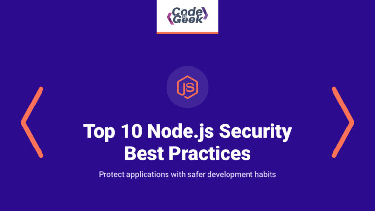 Top 10 Node.js Security Best Practices: Protecting Your Application