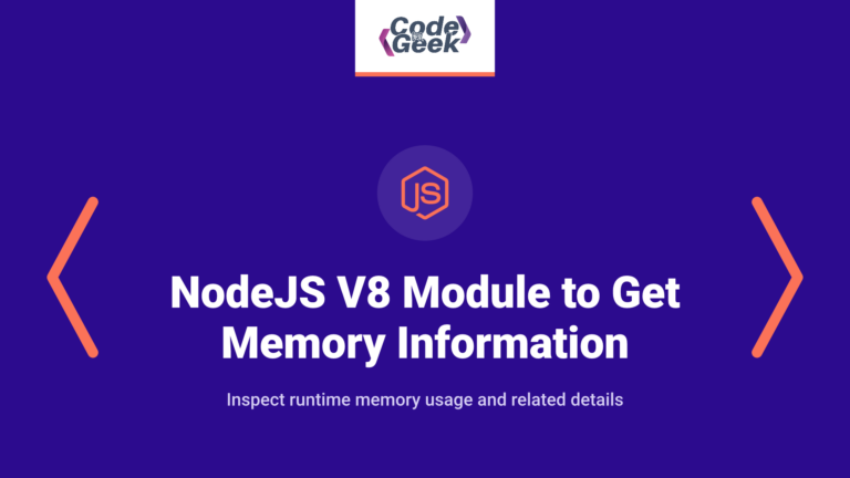 NodeJS V8: A Built-In NodeJS Module to Get Memory Information