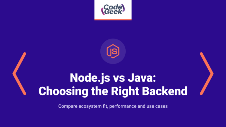 Node.js vs Java: Choosing the Right Backend Technology