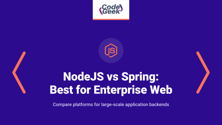 NodeJS vs Spring: Which is Best for Your Next Enterprise Web Application?