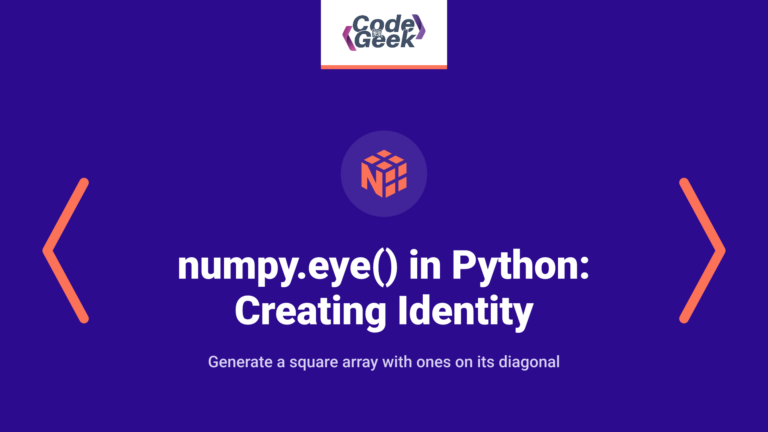 numpy.eye() in Python: Creating Identity Matrix