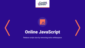 Online JavaScript Minify | CodeForGeek