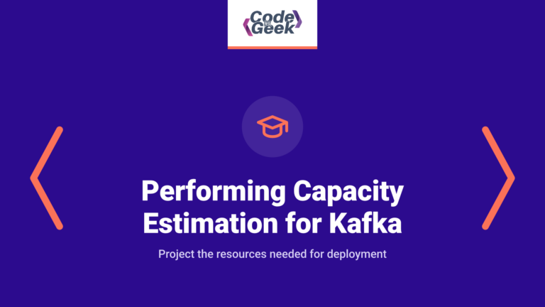 Performing Capacity Estimation for Kafka Cluster