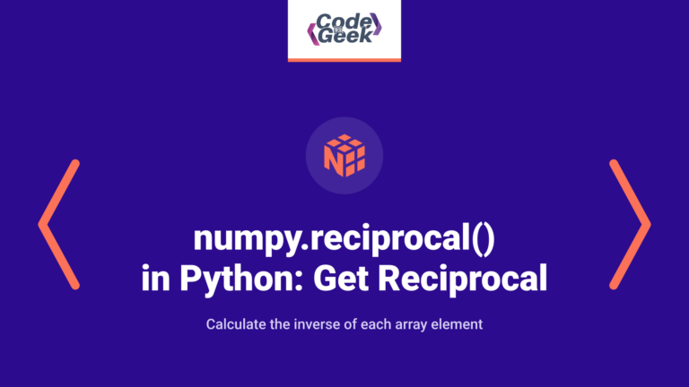 numpy.reciprocal() in Python: Get Reciprocal of Array Elements