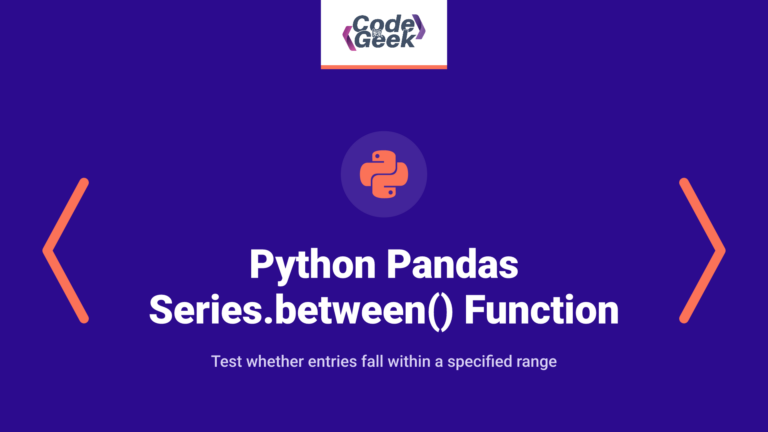 Python Pandas Series.between() Function : A Detailed Guide