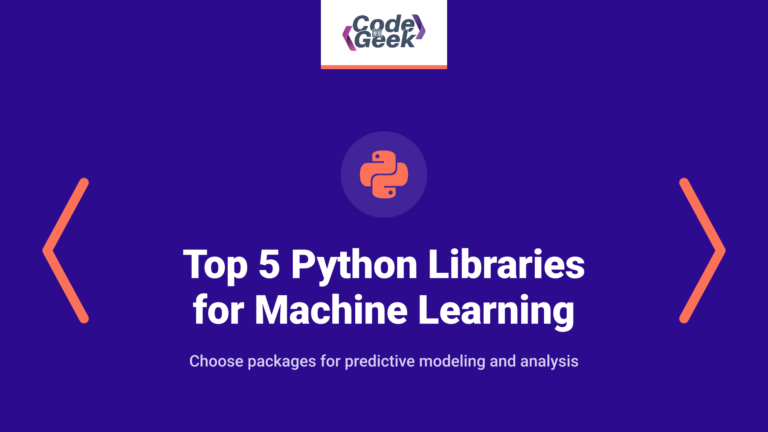 Top 5 Python Libraries for Machine Learning and Data Science