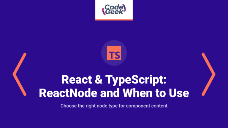React & TypeScript: What Is ReactNode and When to Use It?