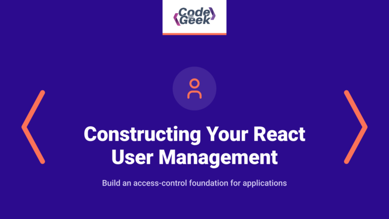 Constructing your React User Management Infrastructure