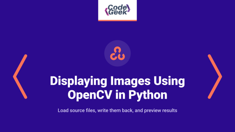 Reading, Writing and Displaying Images Using OpenCV in Python