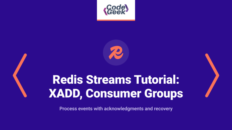 Redis Streams Tutorial: XADD, Consumer Groups, and Recovery