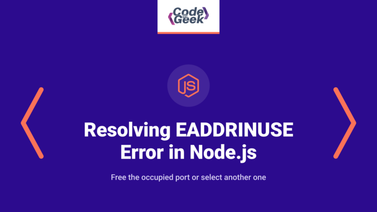 Resolving ‘EADDRINUSE: address already in use’ Error in Node.js
