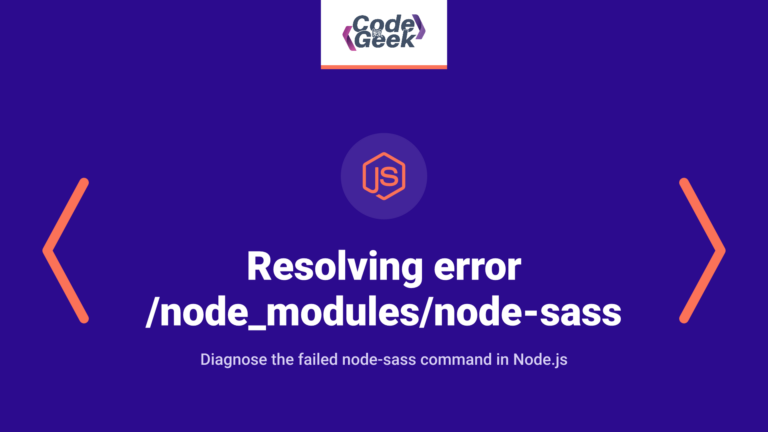 Resolving ‘error /node_modules/node-sass: Command failed’ Error in Node.js