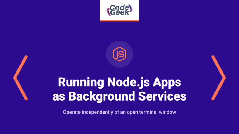 A Beginner’s Guide to Running Node.js Apps as Background Services