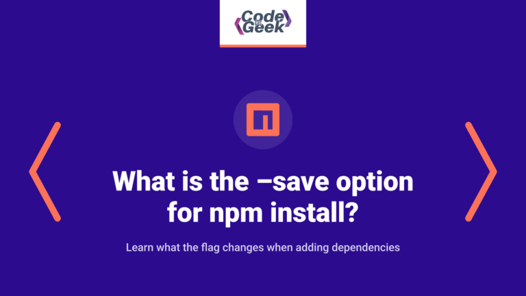 What is the –save option for npm install?
