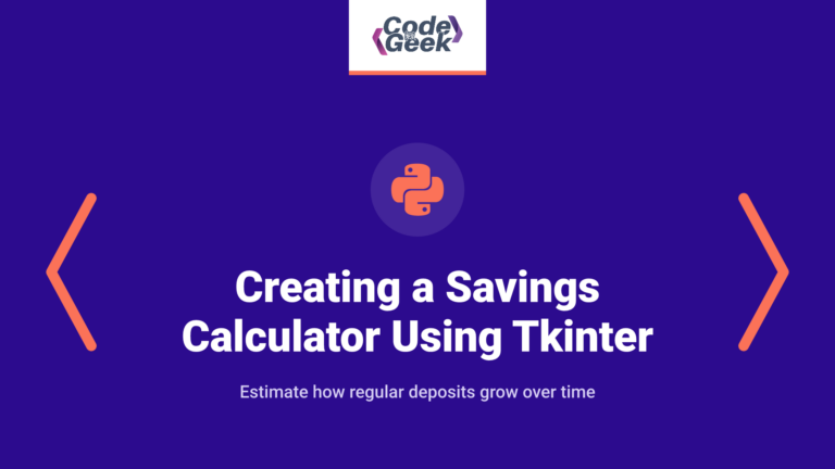 Creating a Savings Calculator in Python Using Tkinter