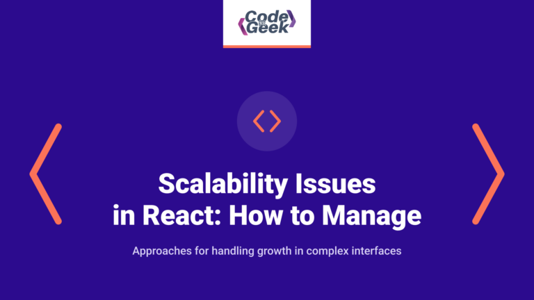 Scalability Issues in React? Here’s How to Manage Them Effectively