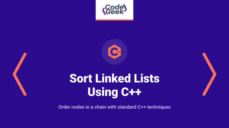 Sort Linked Lists Using C++ [With Easy Examples]