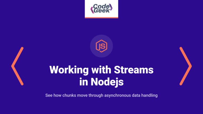 Ultimate Guide to Working with Streams in Nodejs – Part 2
