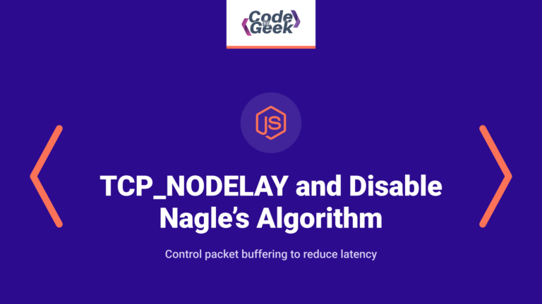 TCP_NODELAY and Disable Nagle’s Algorithm in Node.js