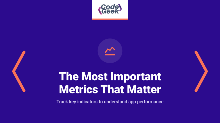The Most Important Metrics That Matter for Your App