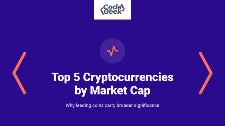 Top 5 Cryptocurrencies by Market Cap and Why They Matter
