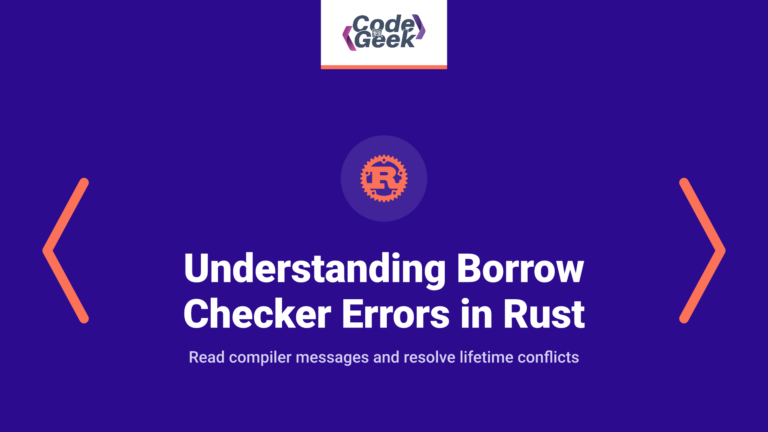 Understanding Borrow Checker Errors in Rust