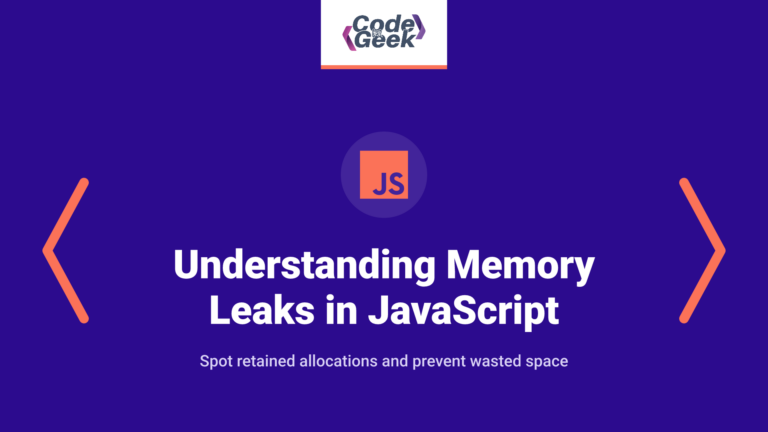 Understanding Memory Leaks and Their Prevention in JavaScript