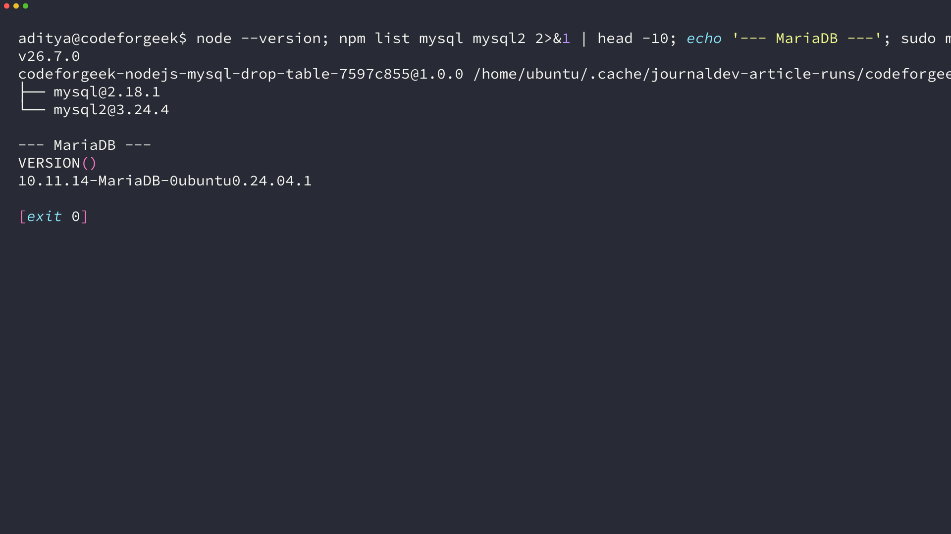 Runtime versions used for this tutorial: Node 26.7.0, mysql 2.18.1, mysql2 3.24.4, MariaDB 10.11.14