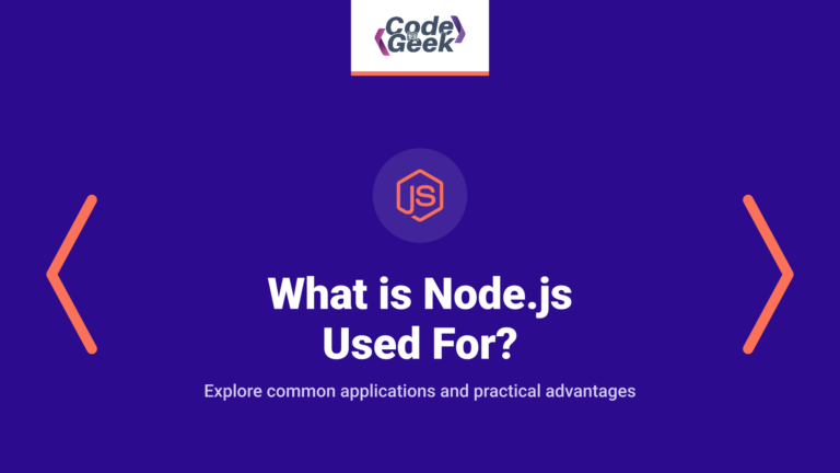 What is Node.js Used For? 10 Key Use Cases and Benefits