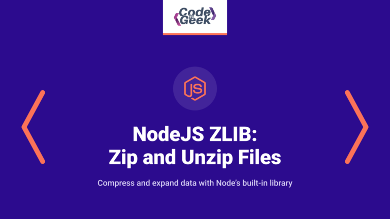NodeJS ZLIB: How to Zip and Unzip Files Using NodeJS