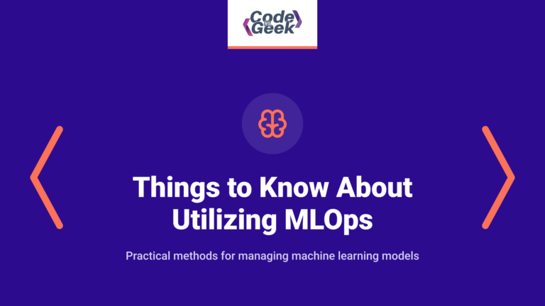 Things to Know About Utilizing MLOps