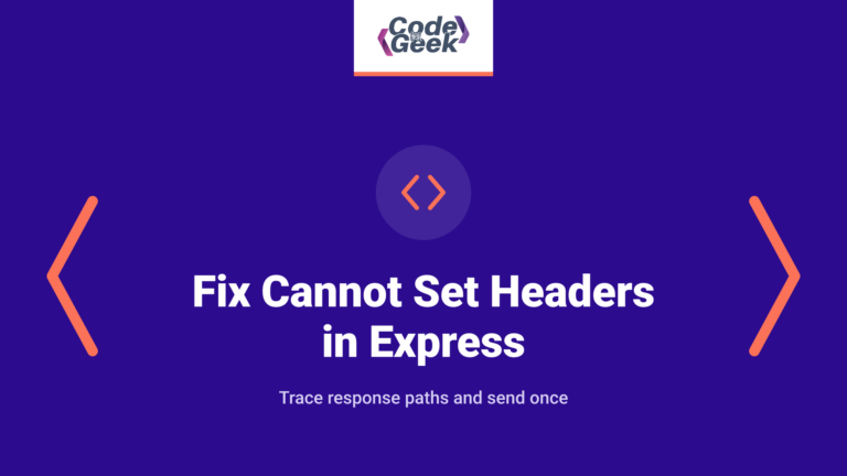 How to Fix Cannot Set Headers in Express