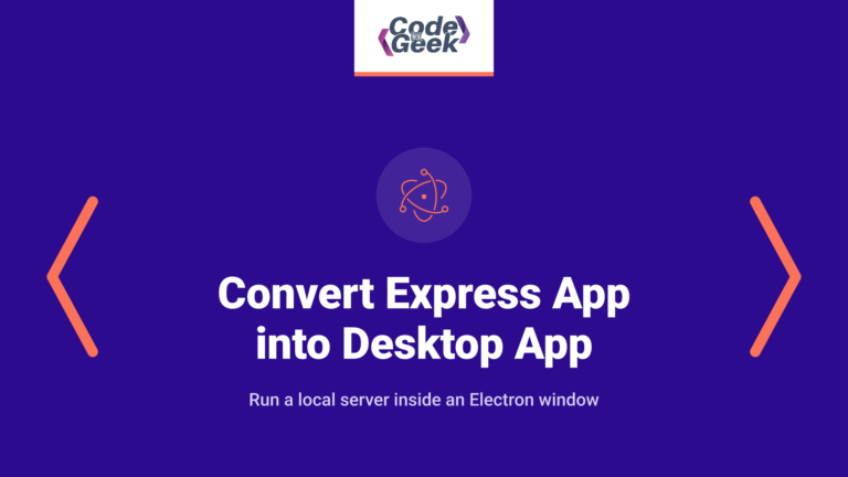Convert Express App into Desktop App Using Electron: A Step-by-Step Guide